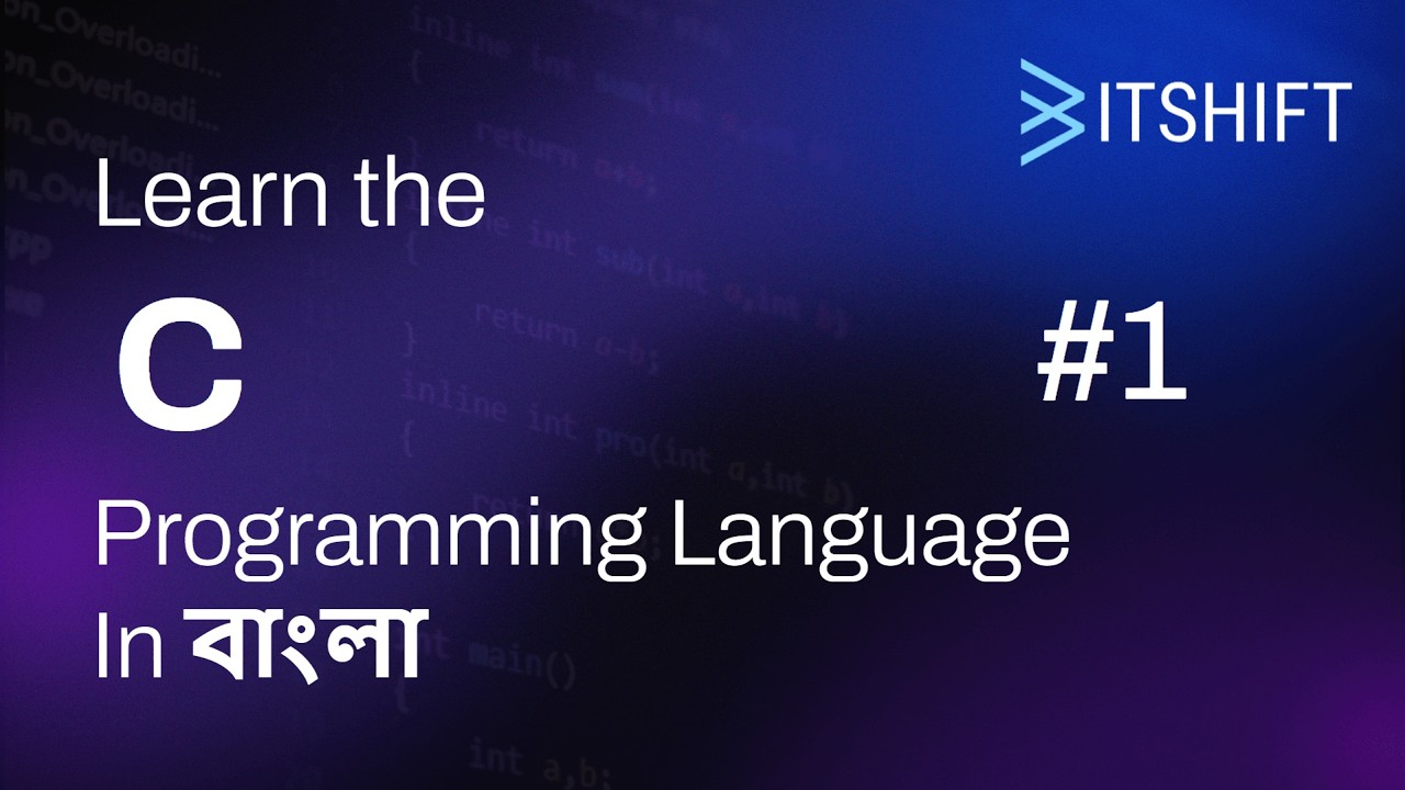 The C Programming Language in বাংলা - #1 Introduction & Environment Setup