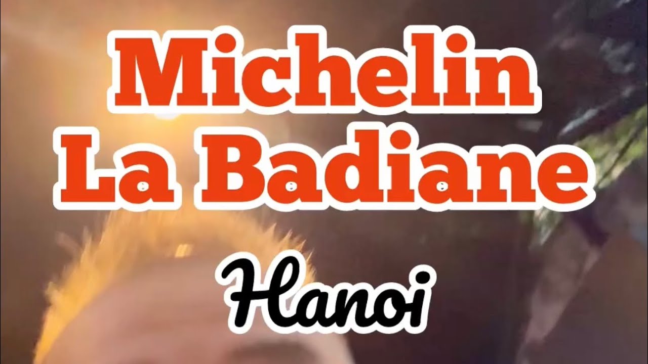 Michelin La Badiane - Hanoi, Vietnam