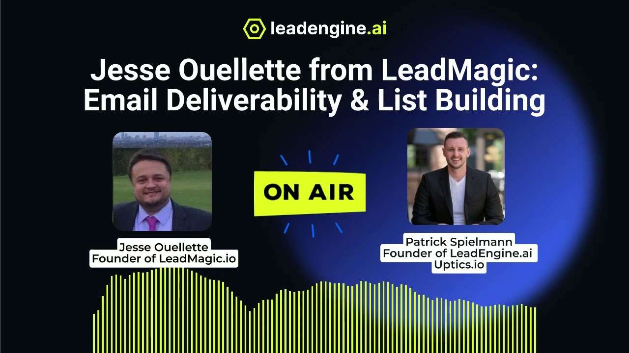 Jesse Ouellette from LeadMagic: Email Deliverability & List Building