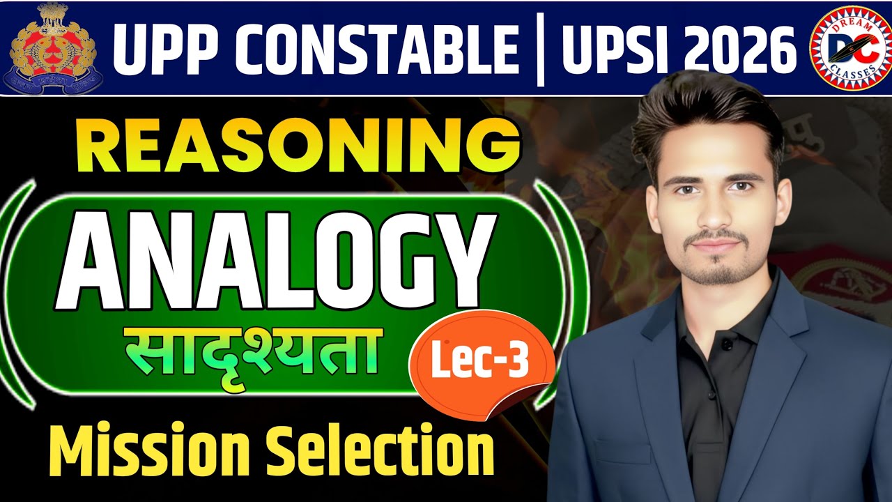 Reasoning (Analogy) | Lec-3 | UPP / UPSI Exam 2026 || Mission Selection #upp #upsi