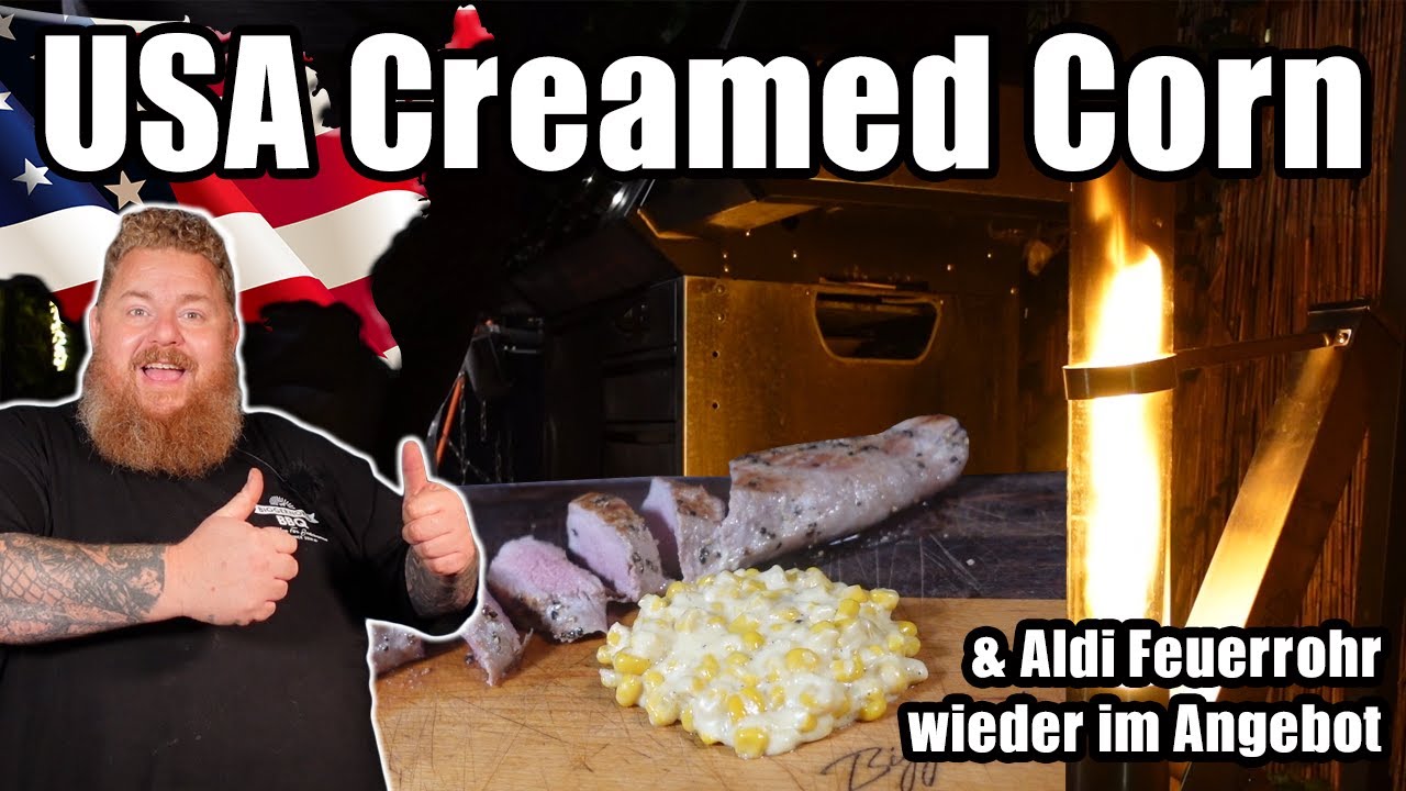 Mega Beilage - Creamed Corn aus den USA + Schweinefilet. Und Feuerrohr wieder bei Aldi im Angebot