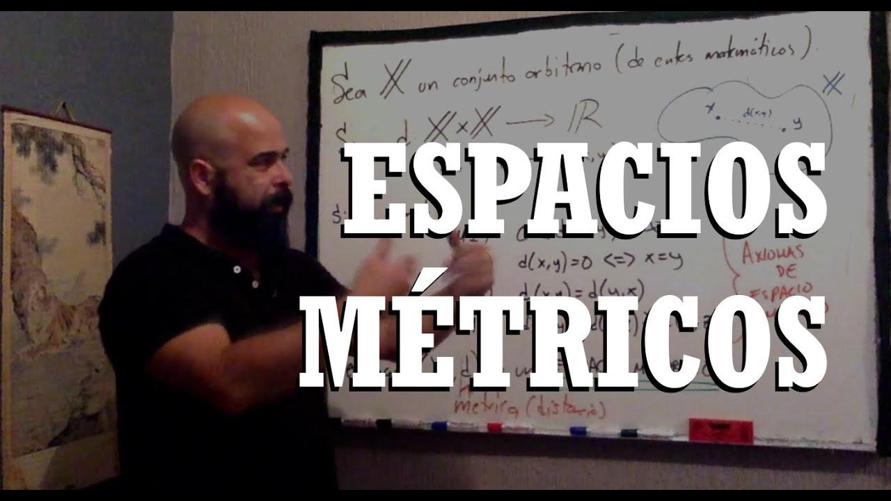 Espacios Métricos: Los 4 axiomas.