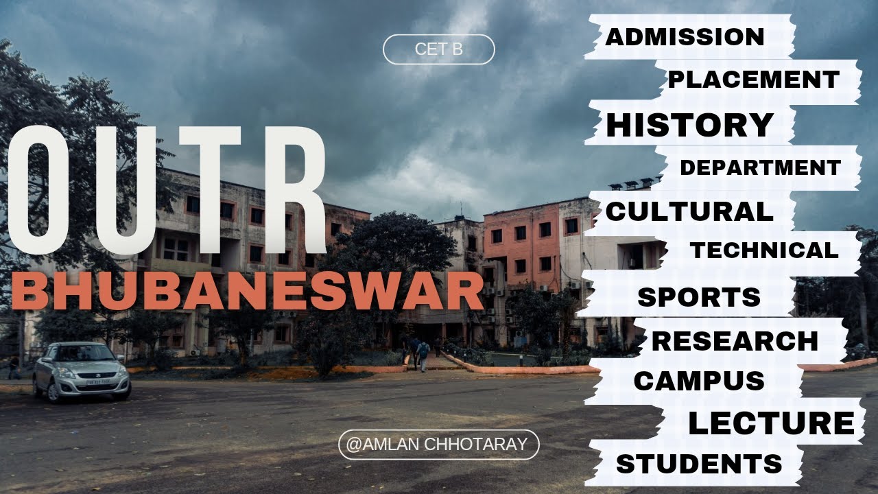 OUTR BHUBANESWAR | HISTORY | TOUR | REVIEW | CETB | PLACEMENT | ADMISSION | CAMPUS