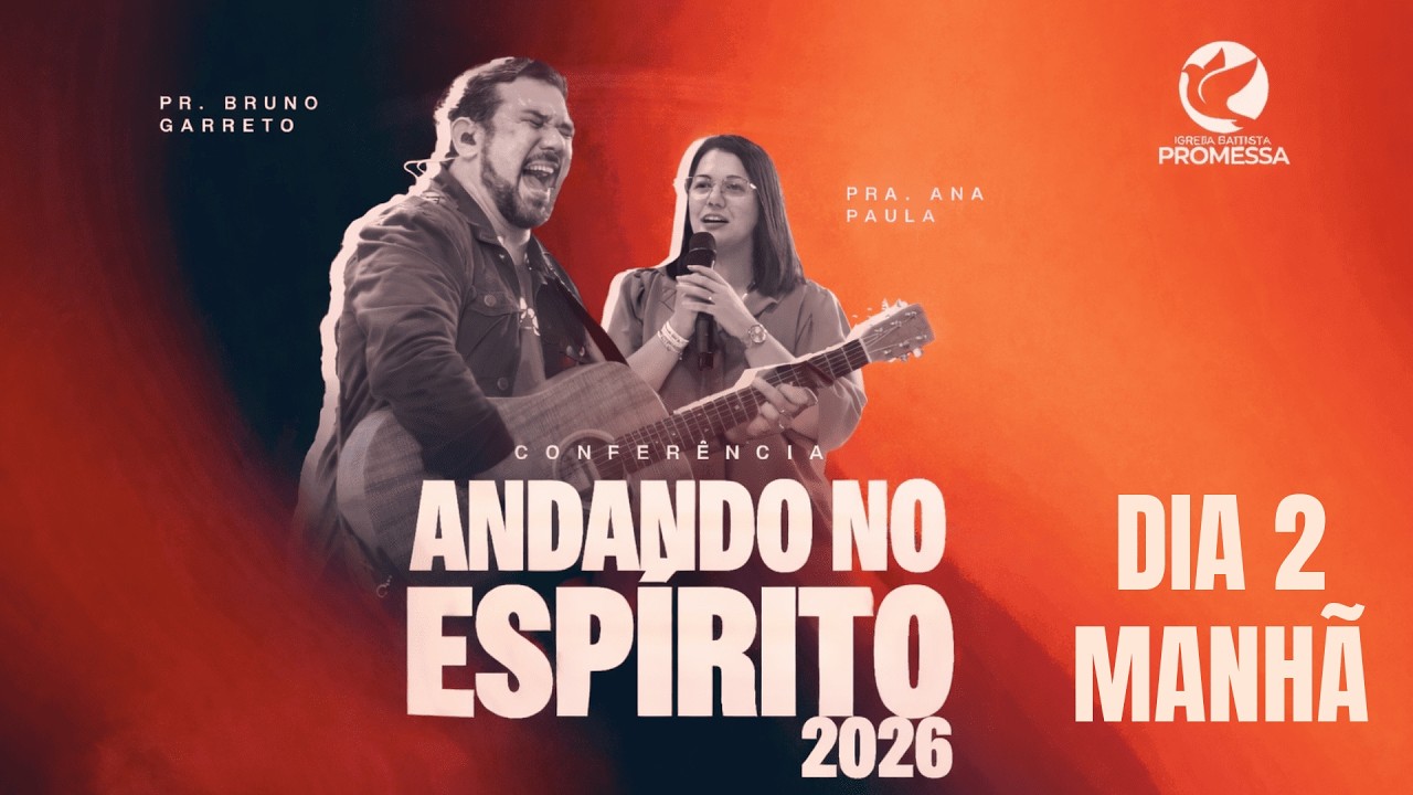 CONFERÊNCIA ANDANDO NO ESPÍRITO 2026 | DIA 2 - NOITE