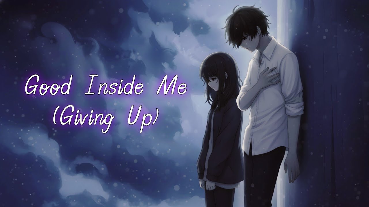 Good Inside Me (Giving Up) || by Relatone (Official Reimagined Version)