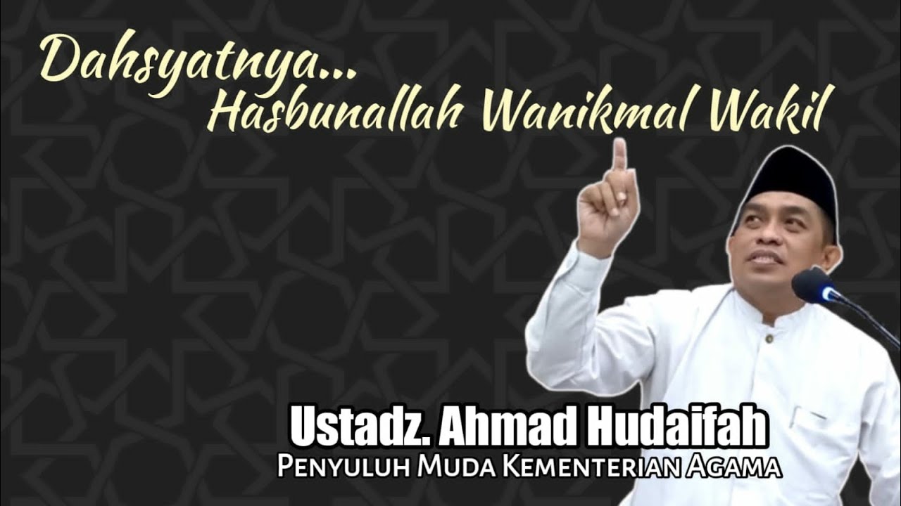 Dahsyatnya Efek Hasbunallah Wanikmal Wakil || Ustadz Ahmad Hudaifah, Penyuluh Muda Kementerian Agama
