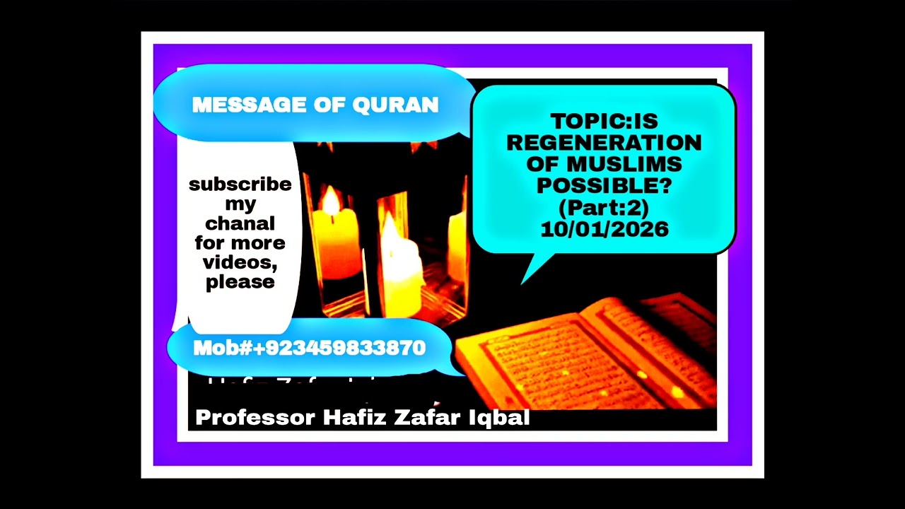 TOPIC:IS REGENERATION OF MUSLIMS POSSIBLE?(Part:2)10/01/2026
