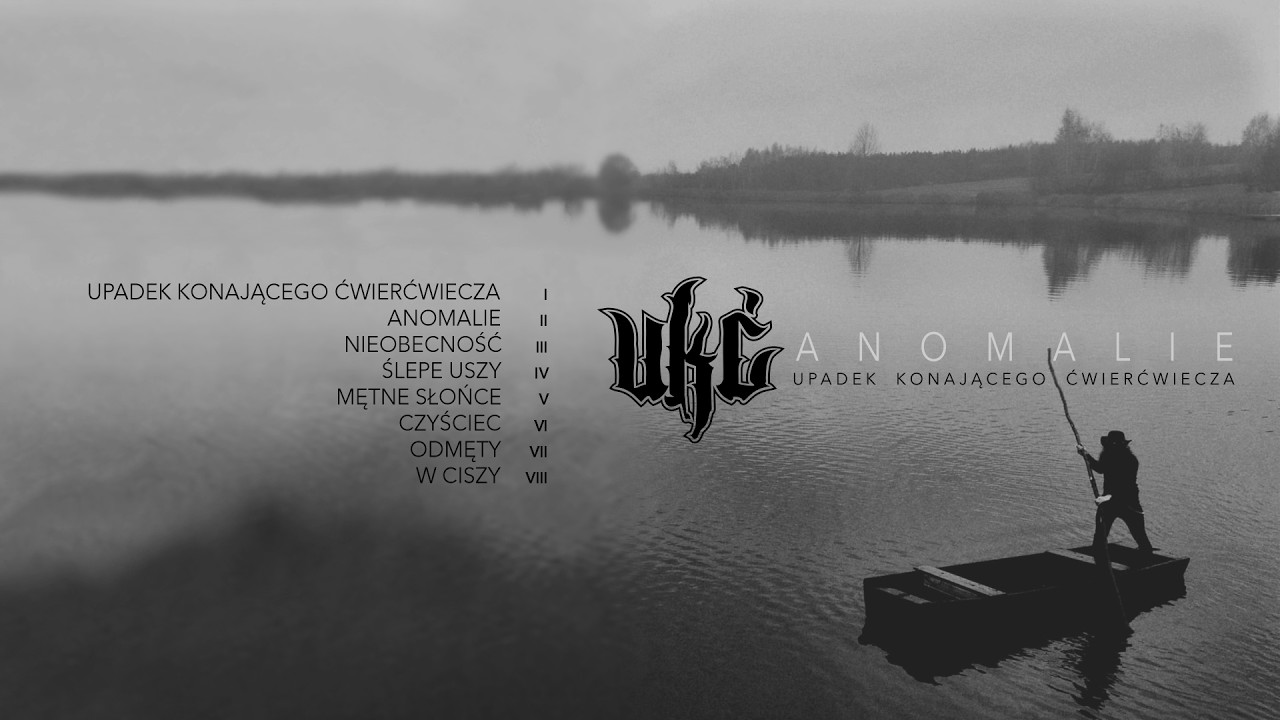 UKĆ - Anomalie / Upadek Konającego Ćwierćwiecza (Full album)