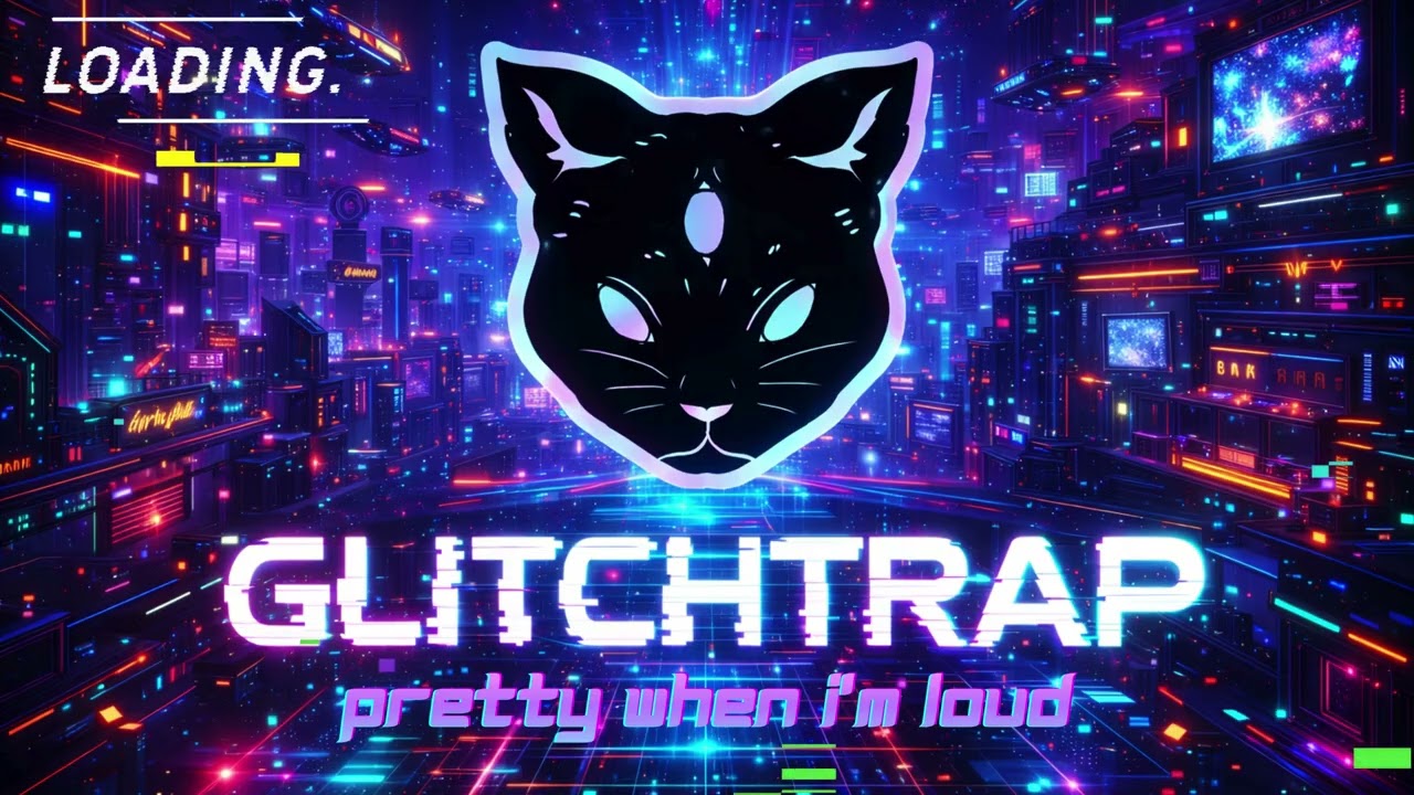 PRETTY WHEN I’M LOUD - GLITCHTRAP