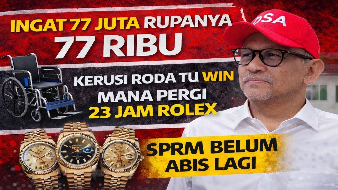 Ingat 77 juta rupanya 77 ribu,  kerusi roda tu win, mana pergi 23 jam rolex, SPRM belum abis lagi