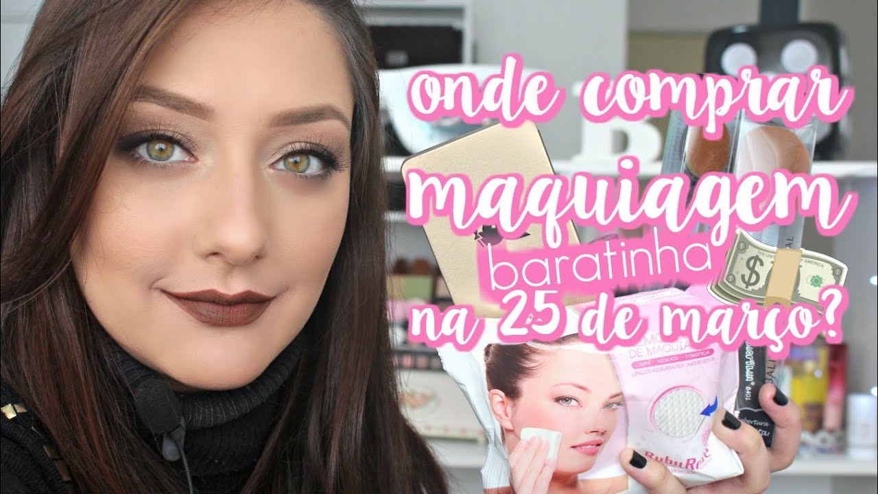 ONDE COMPRAR MAQUIAGEM NA 25 DE MARÇO + COMPRINHAS