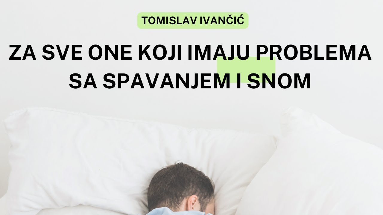 Tomislav Ivančić - Za Sve One Koji Imaju Probleme sa Spavanjem i Snom