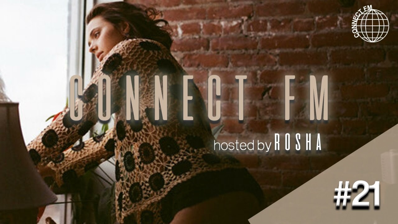 Connect FM Show # 21  Hosted by Rosha