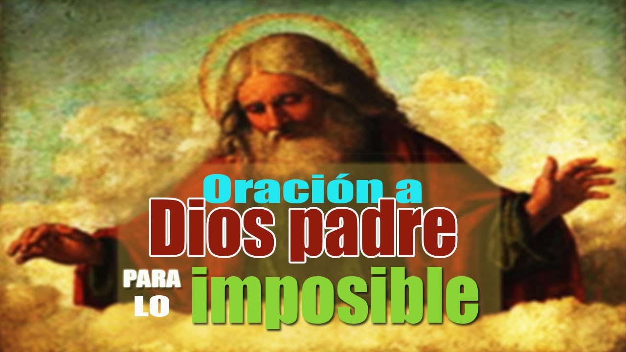 ORACI&Oacute;N A DIOS PADRE PARA LO IMPOSIBLE