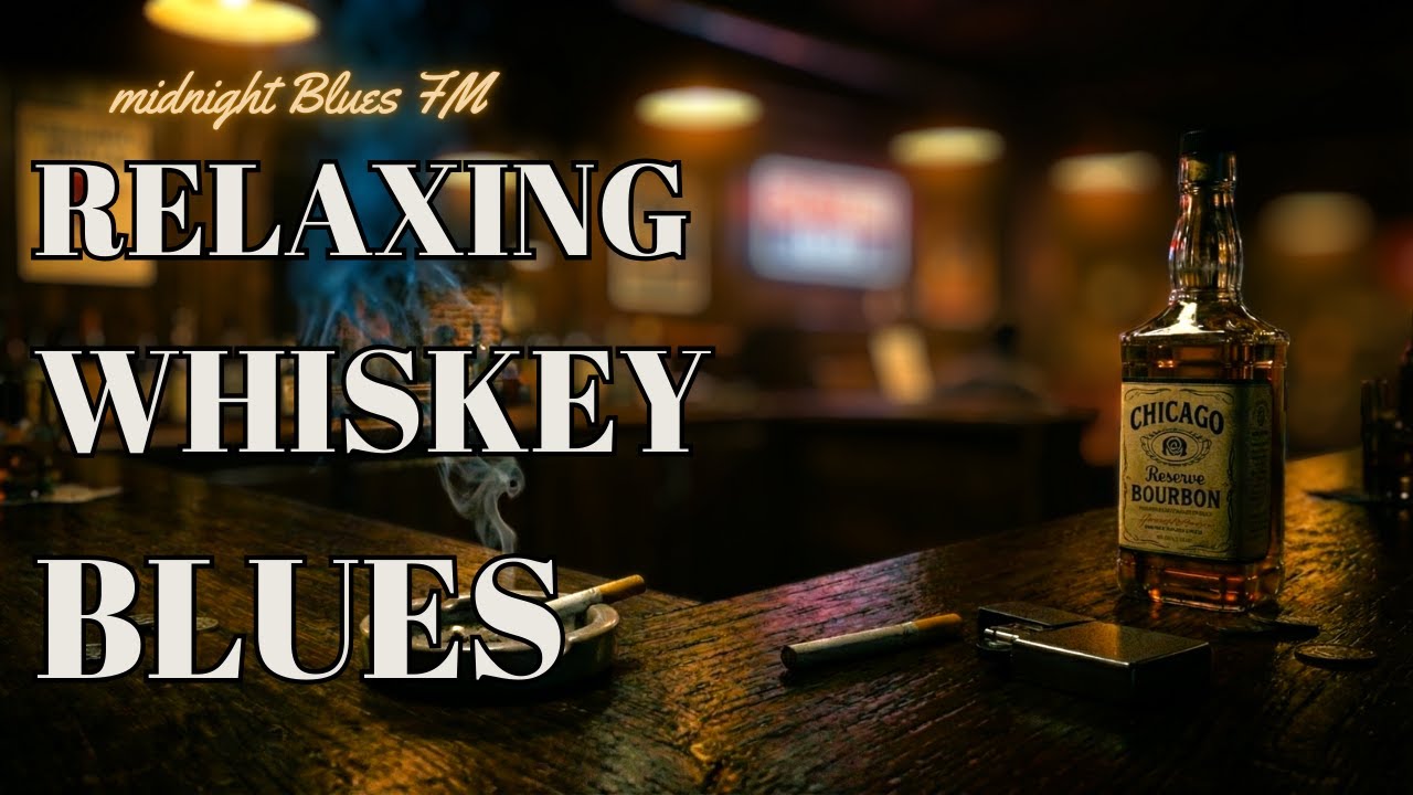 Relaxing Whiskey Blues for Study, Work and Chill Moments