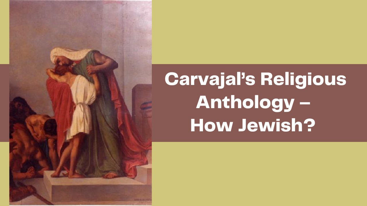 Carvajal’s Religious Anthology – How Jewish?