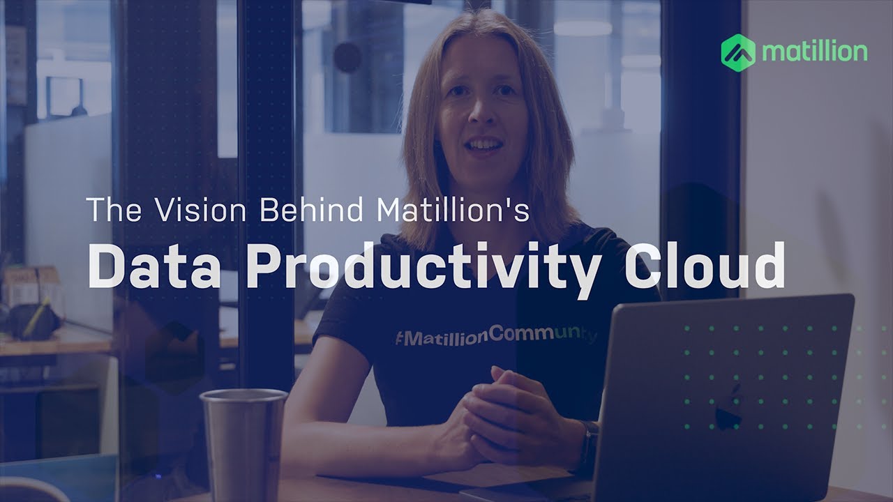 The Vision Behind Matillion's Data Productivity Cloud