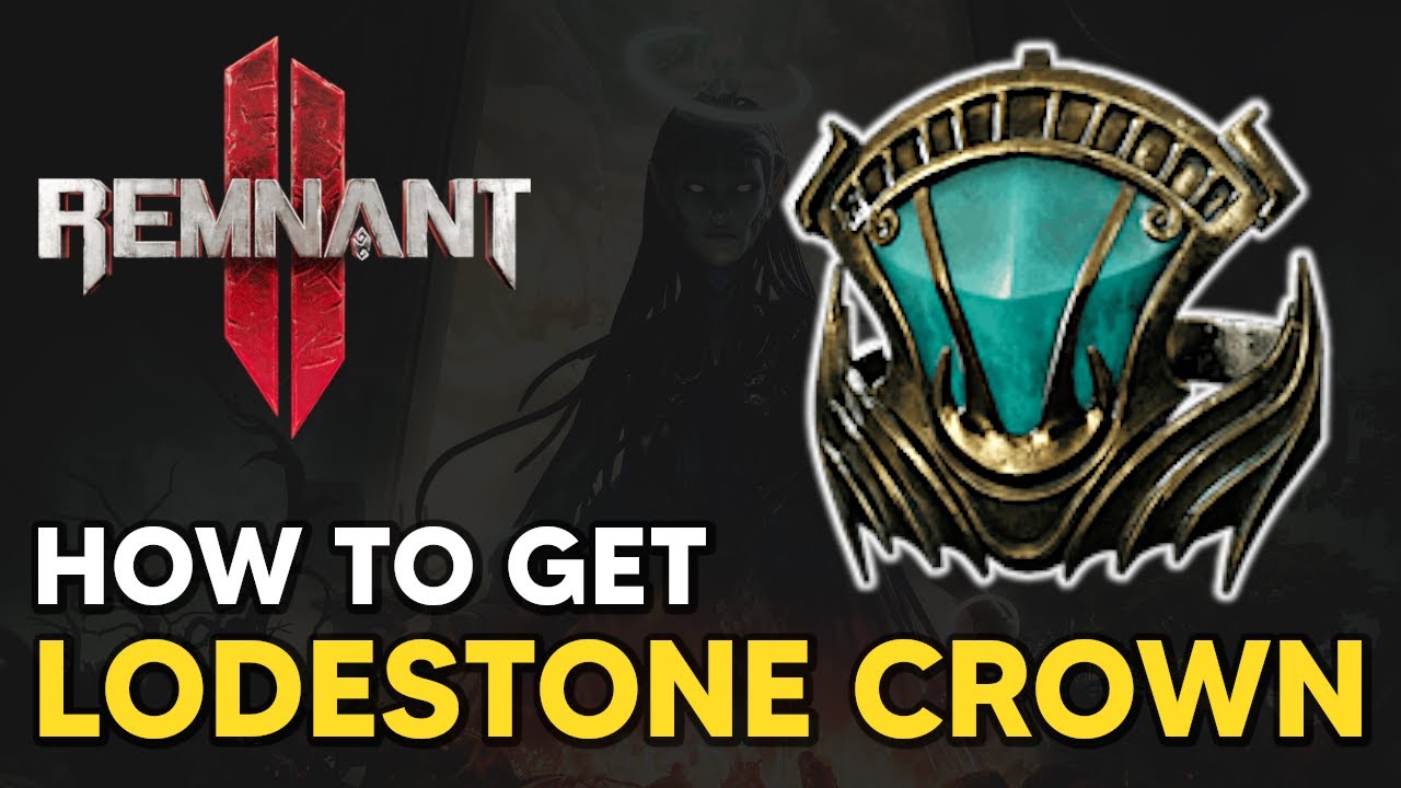 Remnant 2 - How to get LODESTONE CROWN