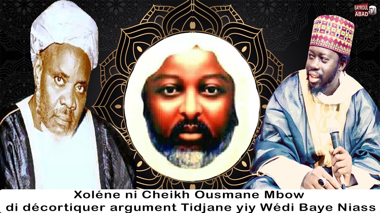 Xoléne ni Cheikh Ousmane Mbow di décortiquer argument Tidjane yiy Wédi Baye Niass