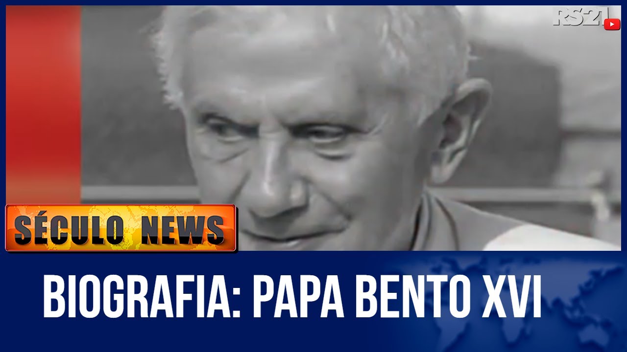 Biografia Papa Bento XVI - Século News @RedeSeculo21