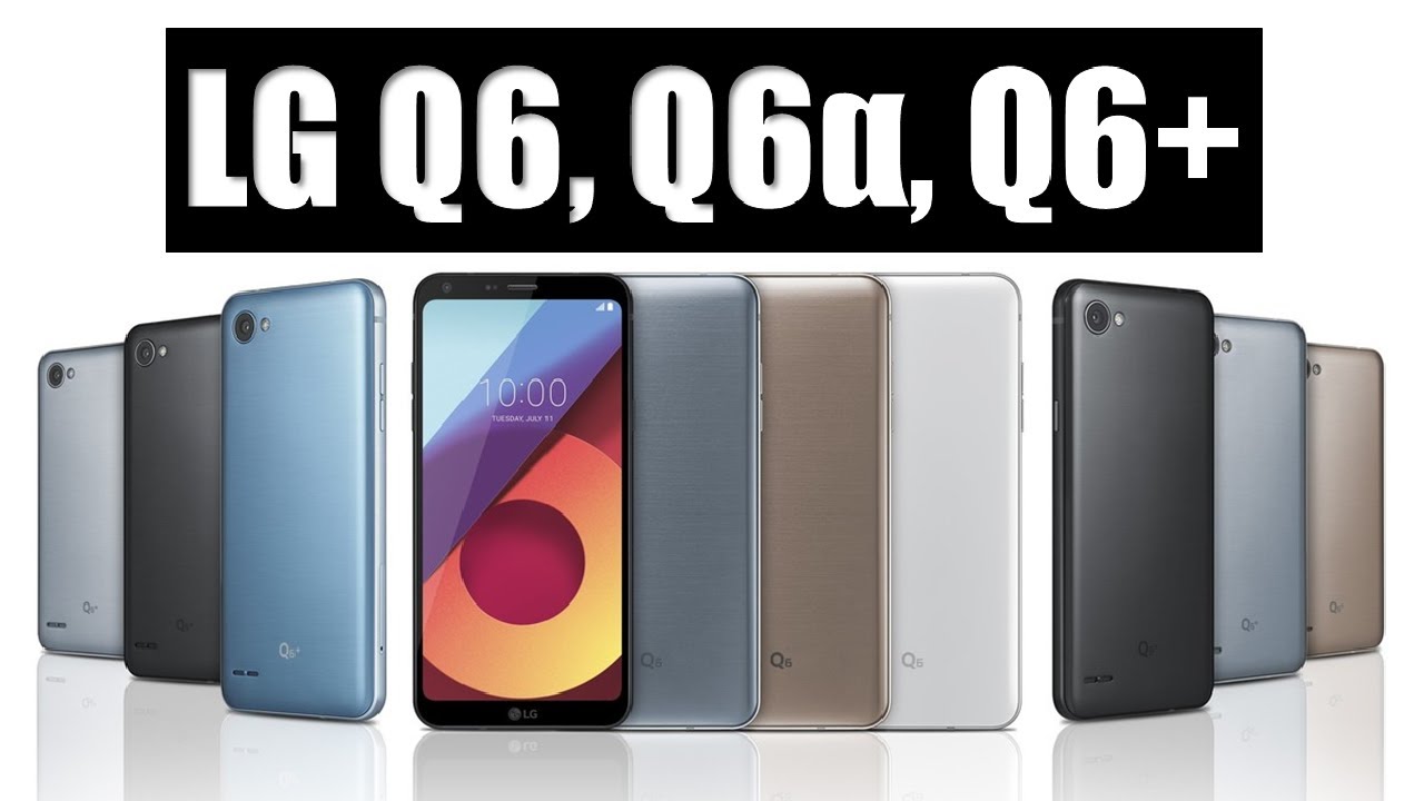 LG Q6 Ya Es Oficial | Versiones, Precio y Características!!!