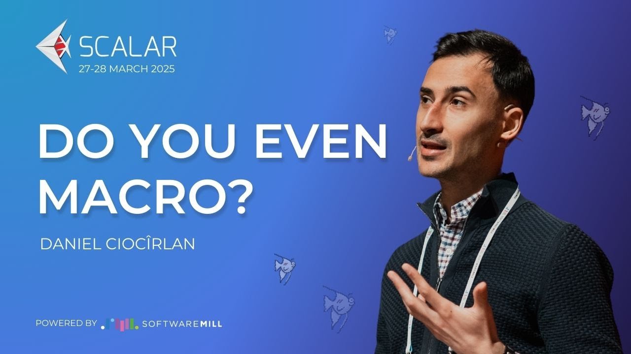 Do You Even Macro? by Daniel Ciocîrlan | Scalar Conference 2025