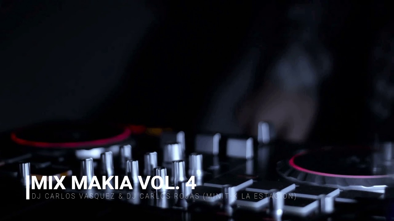 Mix Cumbias Makia Vol  4   Dj Carlos Vasquez & Dj Carlos Rojas