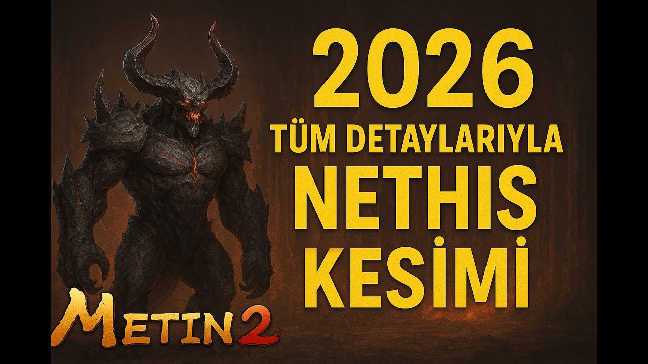 2026 Tüm Detaylarıyla Nethis Kesimi l Metin2 TR