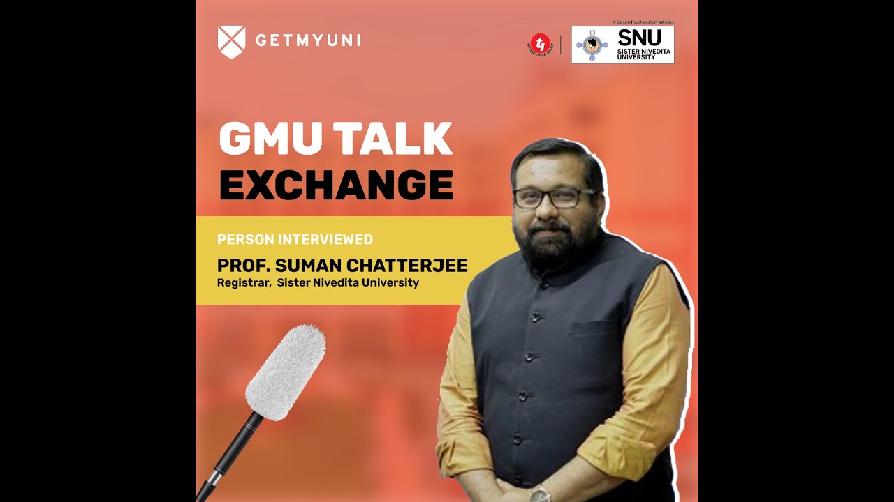 Interview with Prof Suman Chatterjee from Sister Nivedita University (SNU) | GetMyUni Talk Exchange