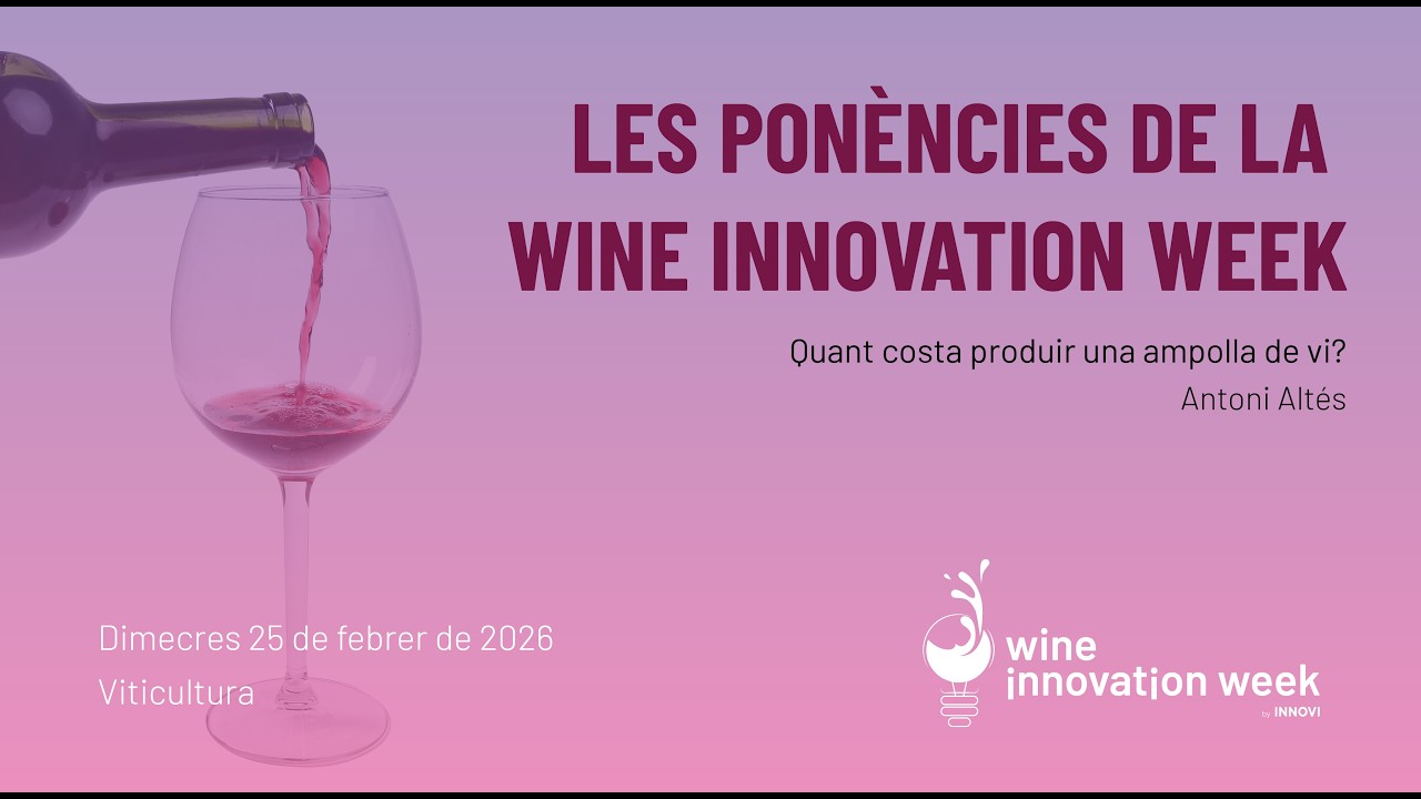 Quant costa produir una ampolla de vi? - Les ponències de la WIW 2026
