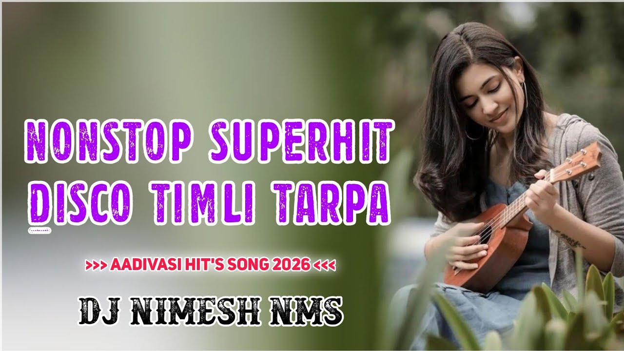NonStop Superhit Disco Timli Tarpa 2026 ( Aadivasi Hit's Song's Mix ) Dj Nimesh NMS 🥁🎤🎶