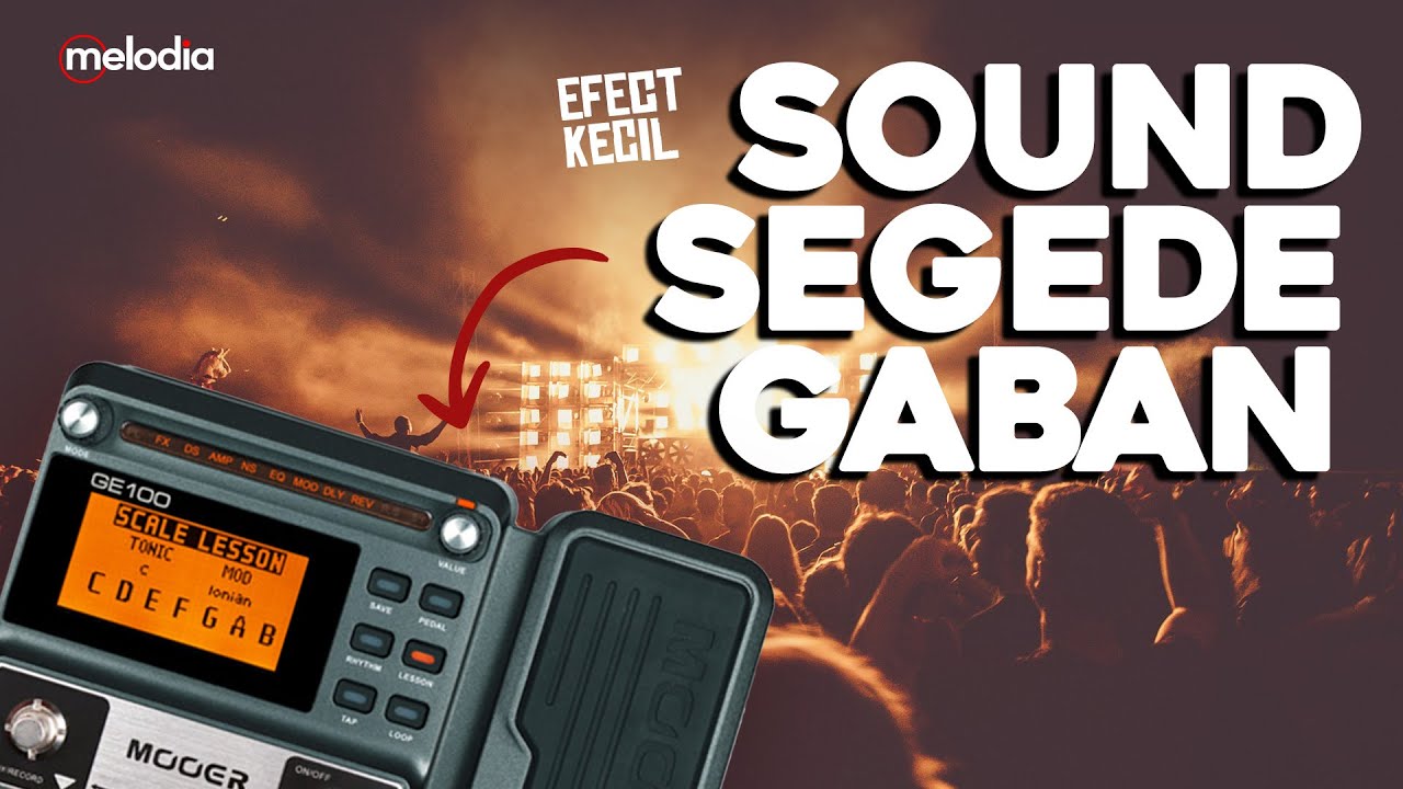 EFECT KECIL UNTUK SOUND SEGEDE GABAN | Mooer GE100