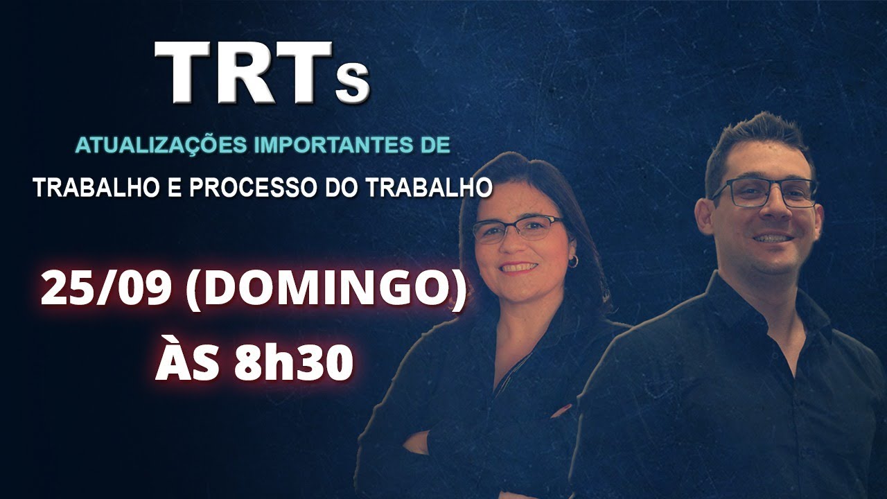 TRT: Atualizações de Trabalho e Processo do Trabalho - Prof. Thállius Moraes e Márcia Peixoto