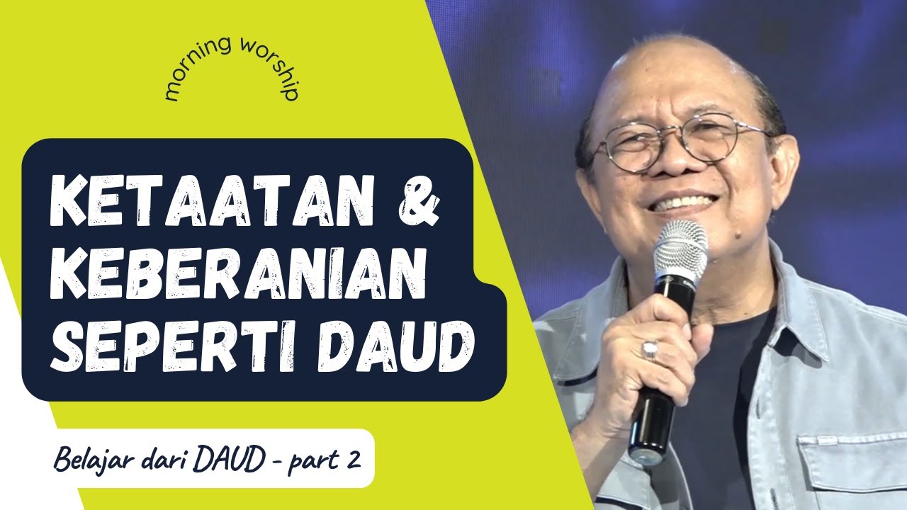 KETAATAN DAN KEBERANIAN SEPERTI DAUD - BELAJAR DARI DAUD (PART 2) || MORNING WORSHIP - 18 SEPT 2024