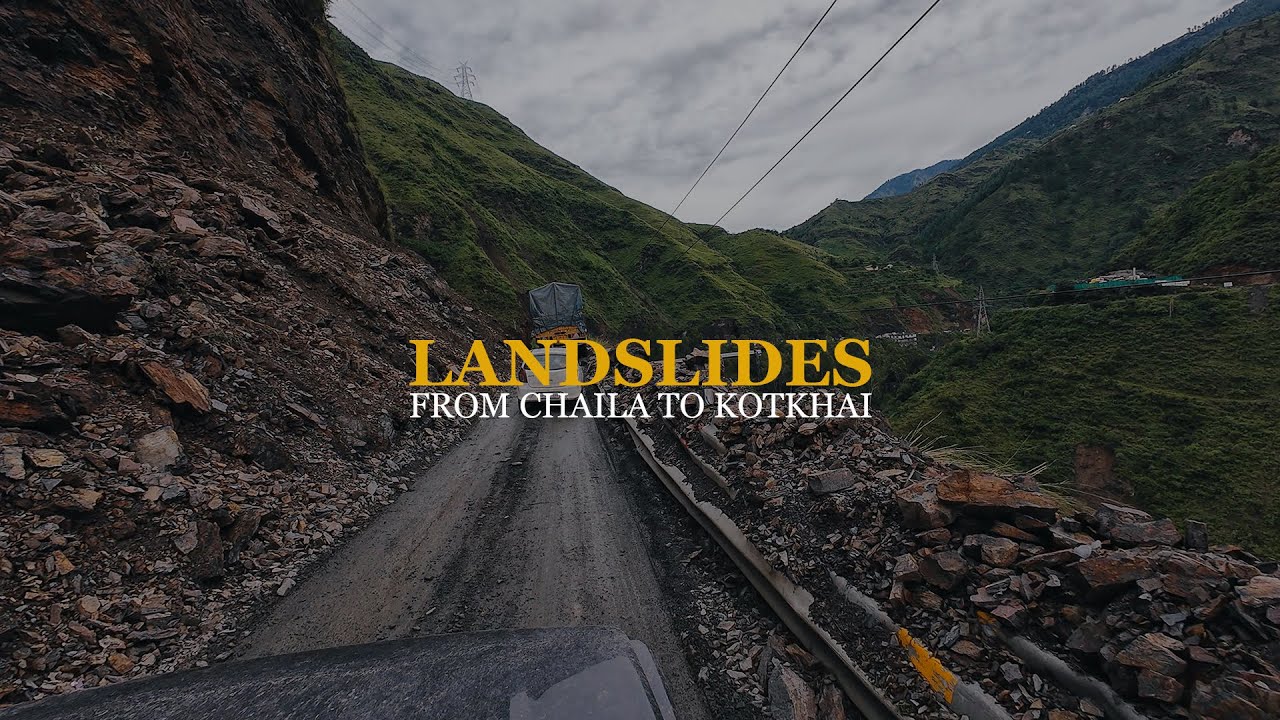 Landslides from Chaila to Kotkhai