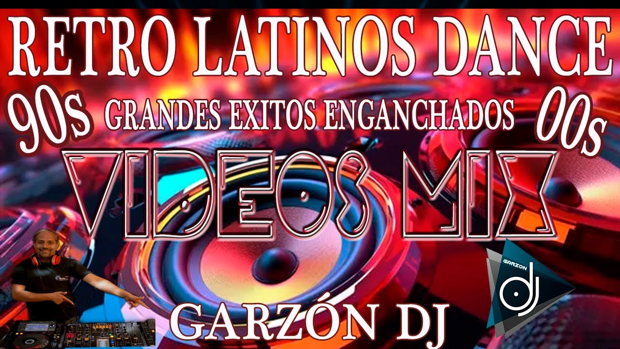 RETRO LATINOS DANCE 1 GRANDES EXITOS CLASICOS LOS MEJORES 80s 90s 00s ENGANCHADO BAILABLE GARZÓN DJ