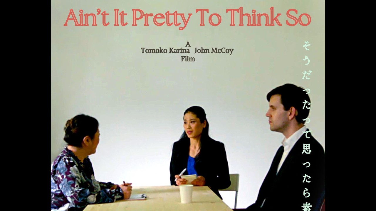 “AIN’T IT PRETTY TO THINK SO”  - A Short Film