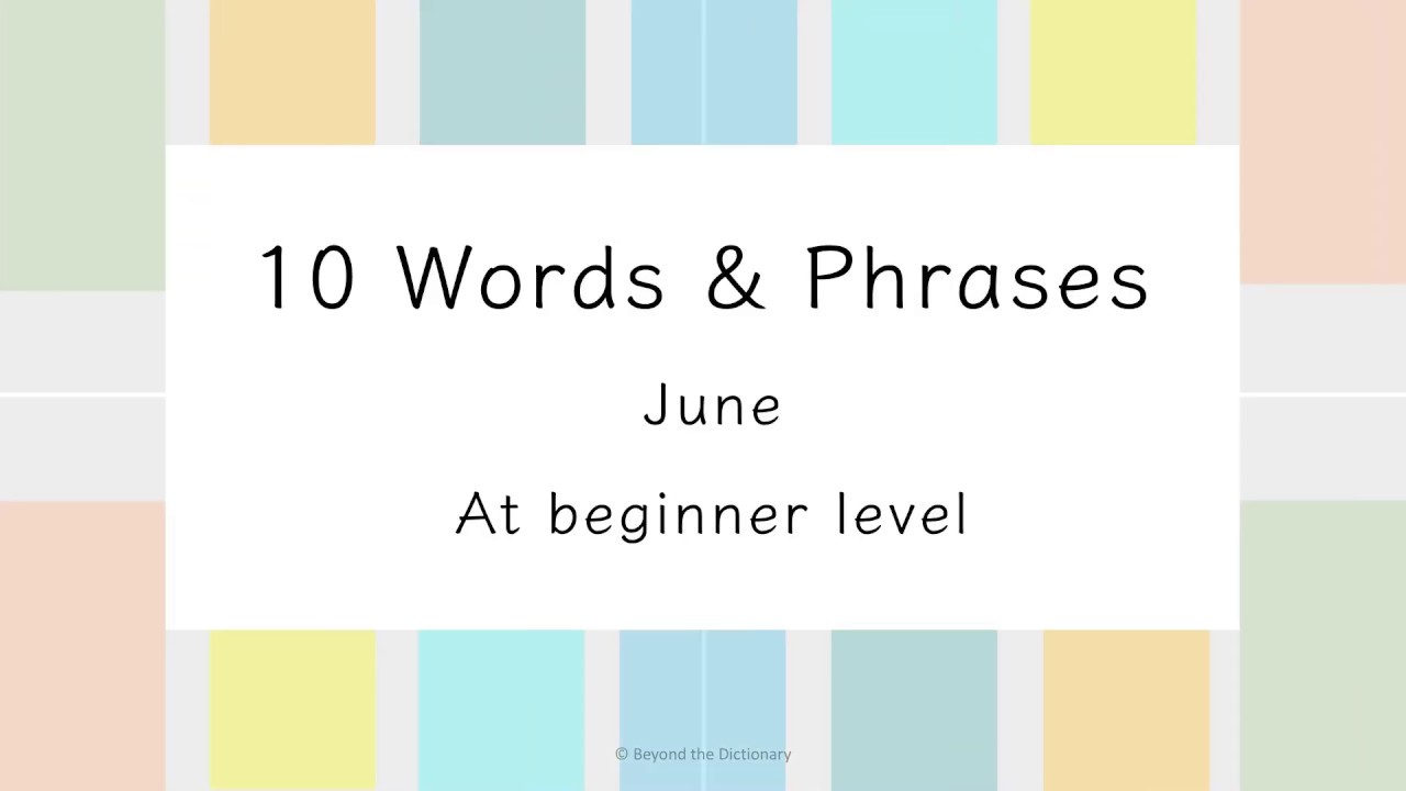 10 useful words and phrases for beginners | June | Beyond the dictionary