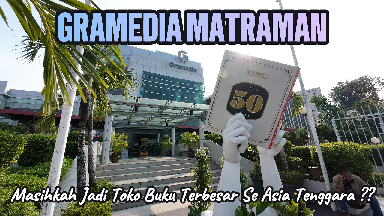 GRAMEDIA MATRAMAN MASIH JADI TOKO BUKU FAVORIT SEJAK DULU