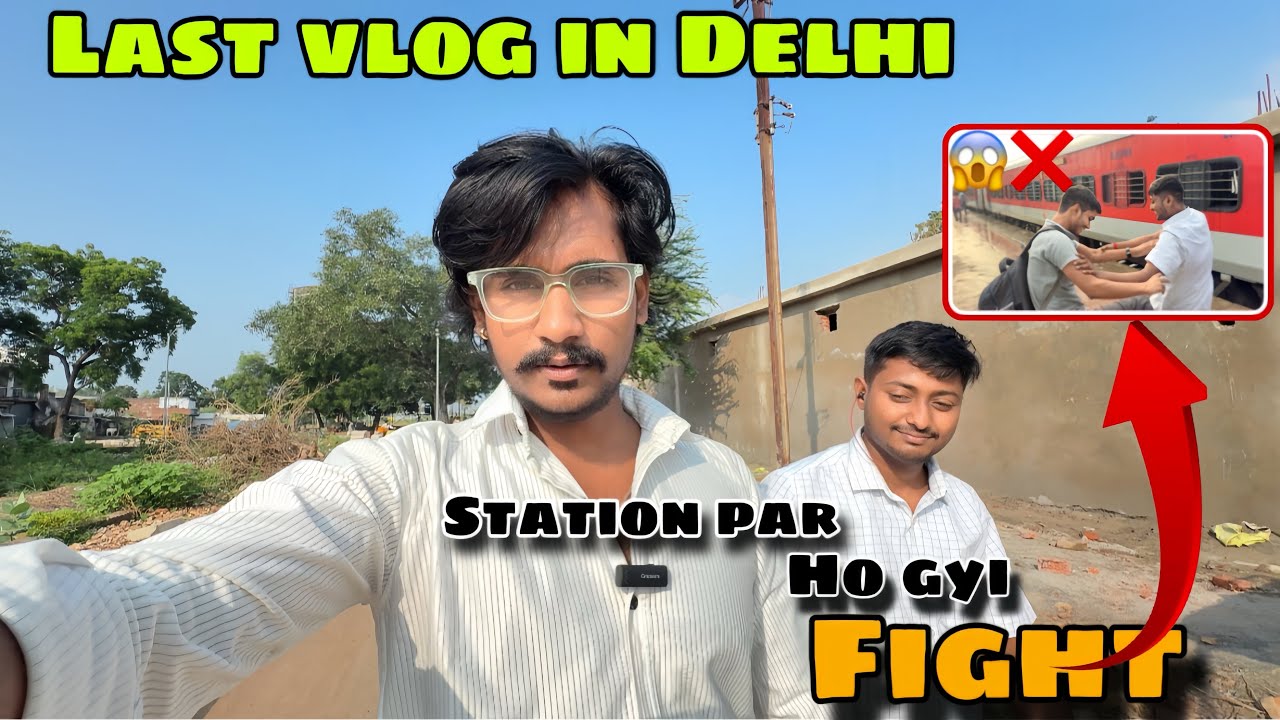 !! ☠️ Station Par Ho Gyi Fight 😱❌ !! Last vlog in Delhi ❤️#newvlog #viralvlog #trendingvideo #fight 