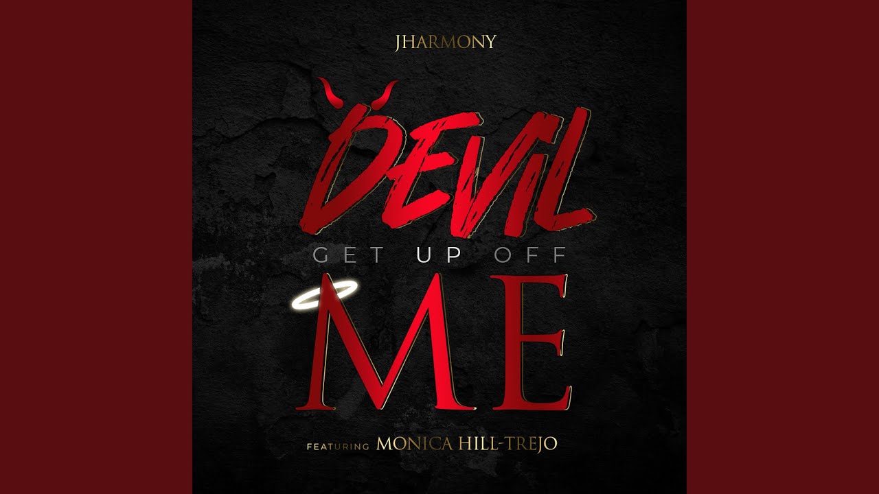 Devil Get Up Off Me (feat. Monica Hill Trejo)