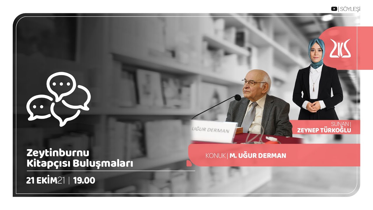 Zeytinburnu Kitapçısı Buluşmaları | Konuk: M. Uğur Derman Sunan: Zeynep Türkoğlu [21.10.2021]