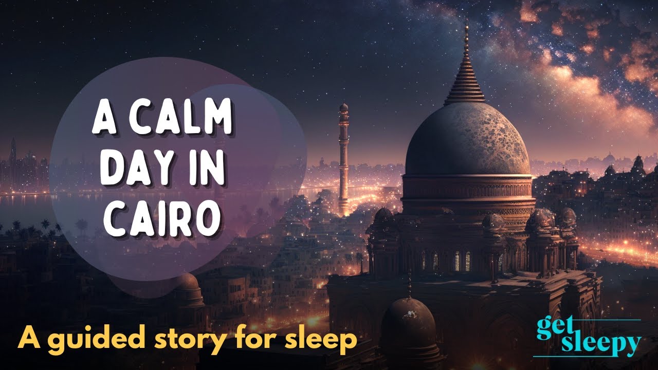 Travel Bedtime Story | A Calm Day in Cairo | Calming Travel Story