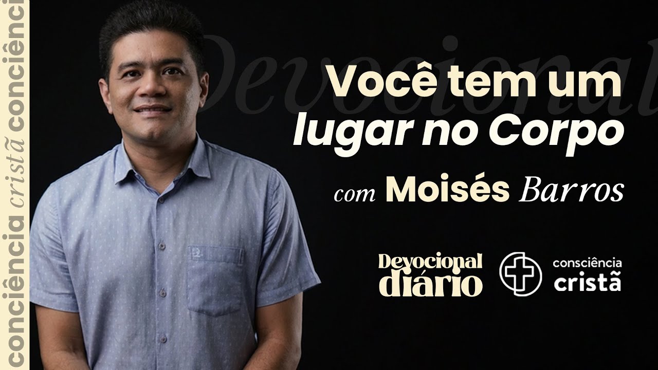 DEVOCIONAL DIÁRIO - Você tem um lugar no Corpo | CC2026