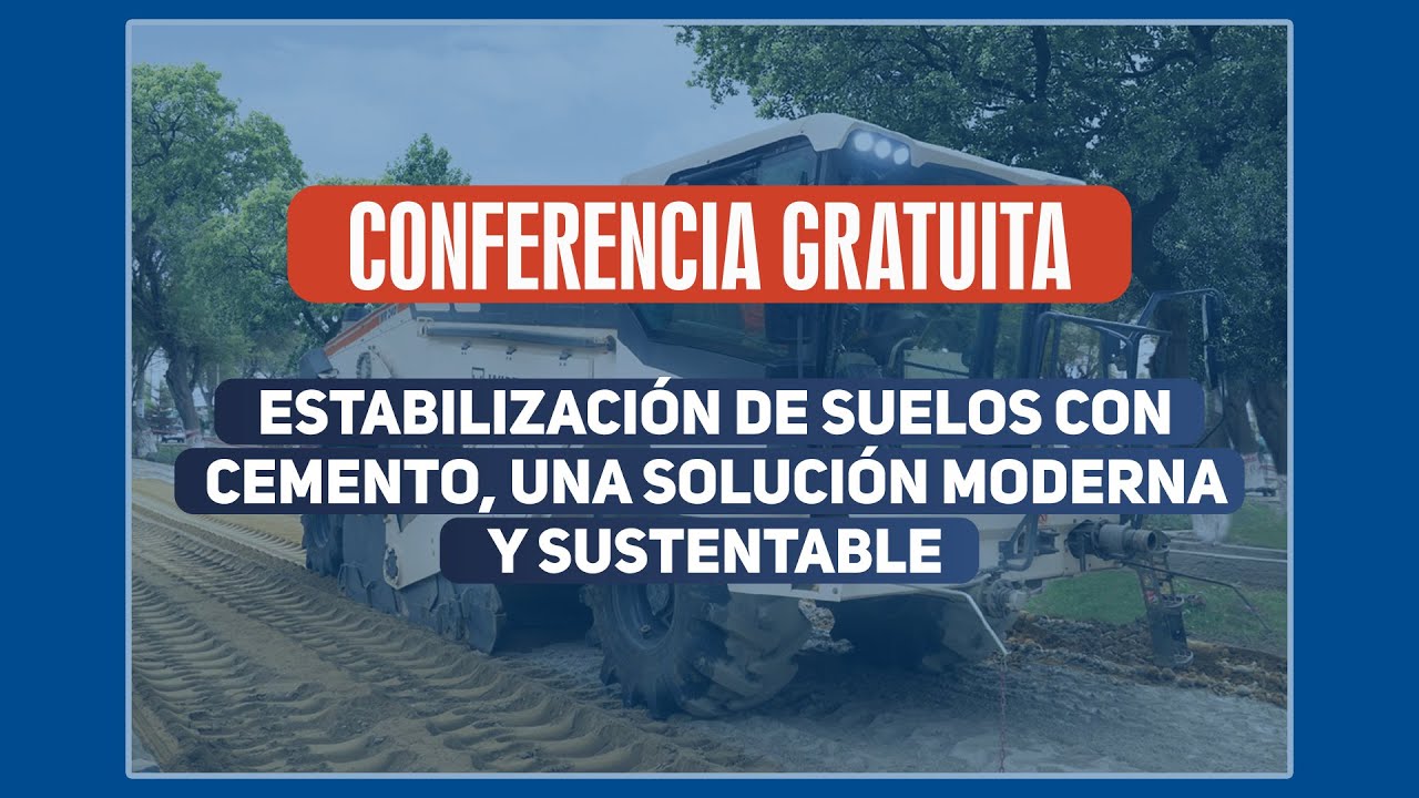 Estabilización de suelos con cemento, una solución moderna y sustentable - Conferencia Gratuita #8