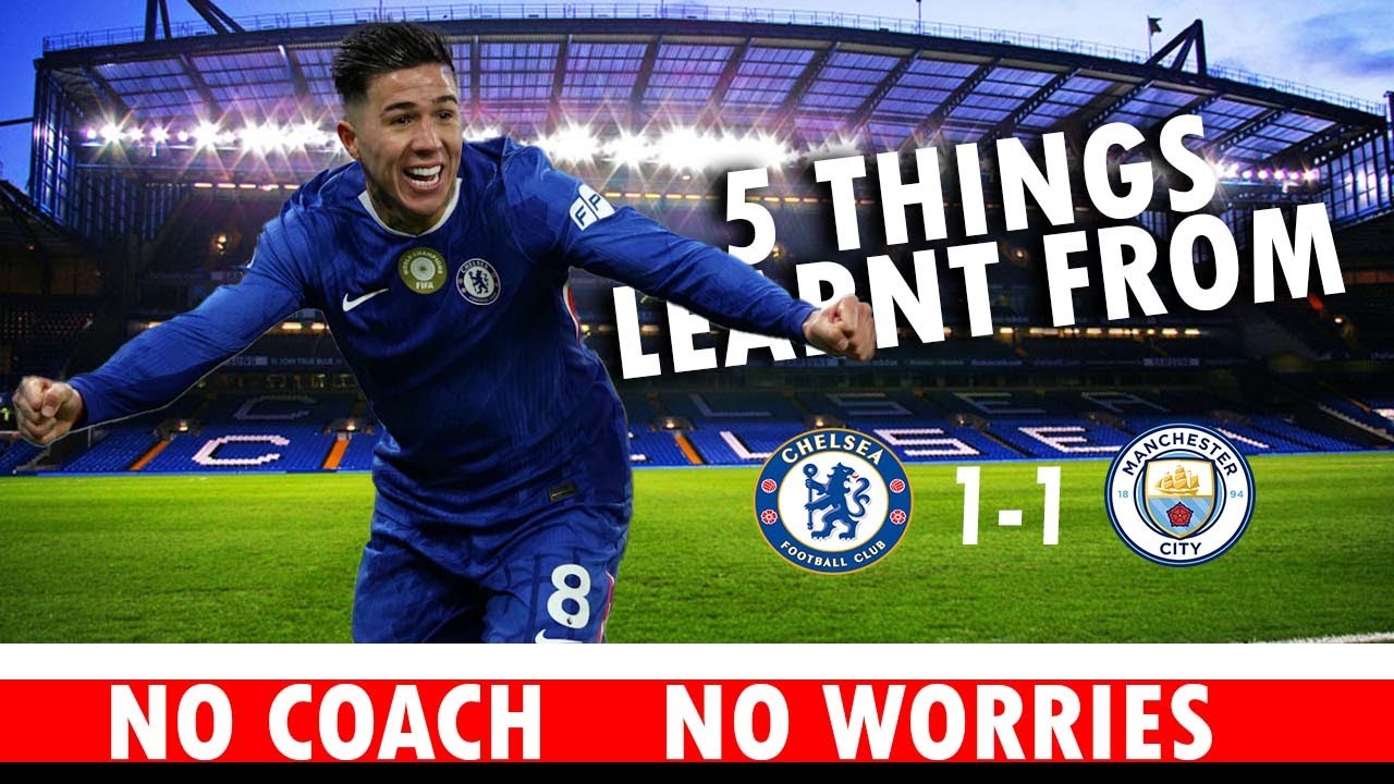 THINGS WE LEARNT AGAINST MAN CITY | CHELSEA 1 : 1 MAN CITY 