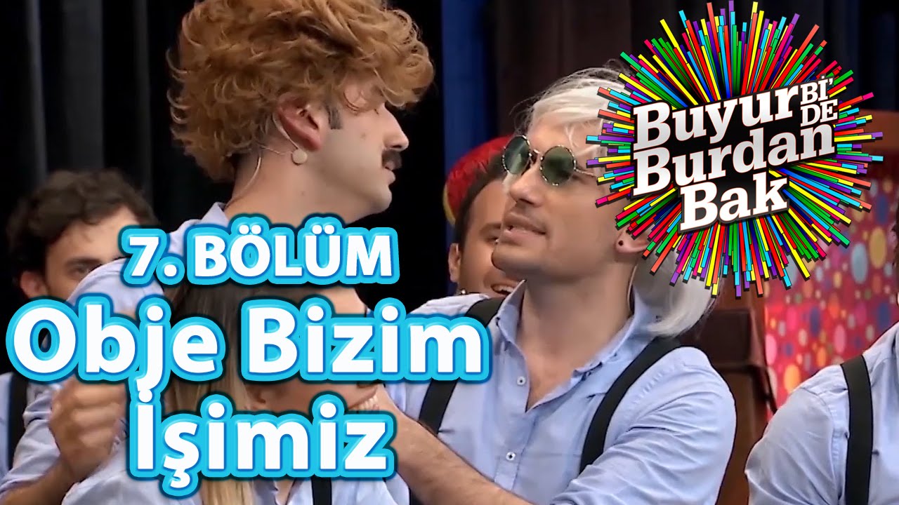 Buyur Bi'De Burdan Bak 7. Bölüm, Obje Bizim İşimiz