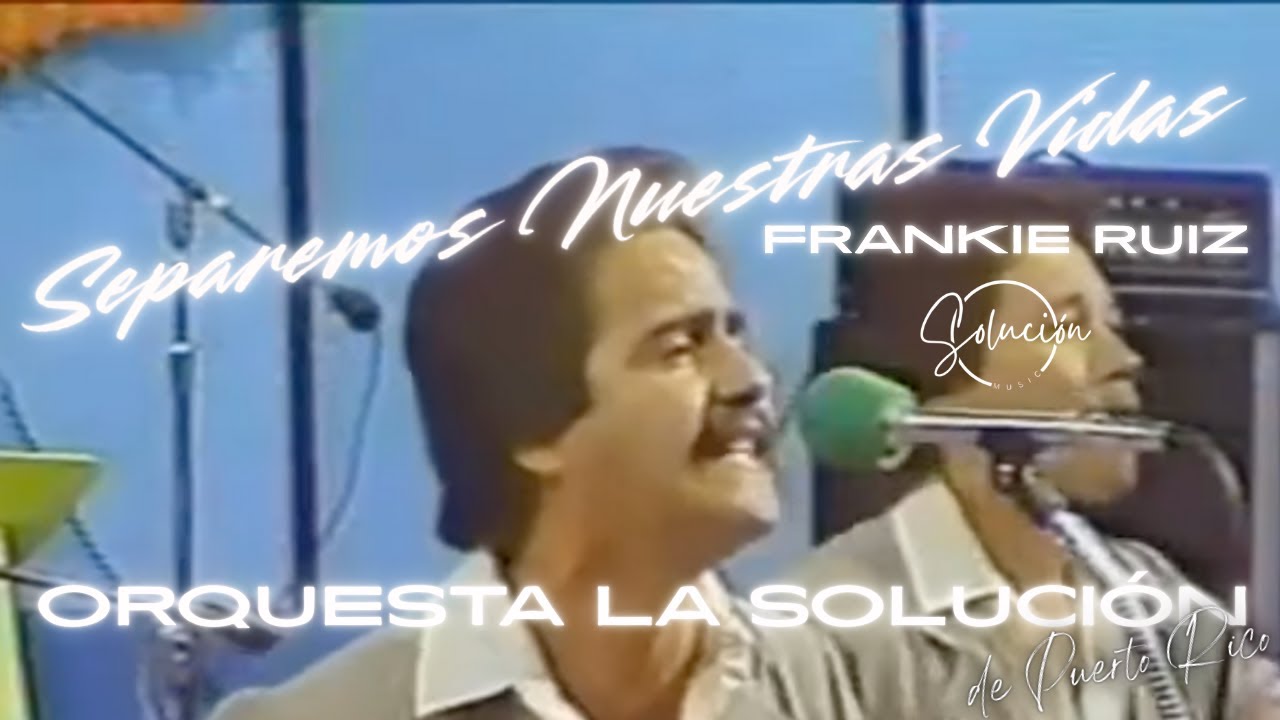 Orquesta La Solución de PR 🇵🇷 - Separemos Nuestras Vidas - Frankie Ruiz