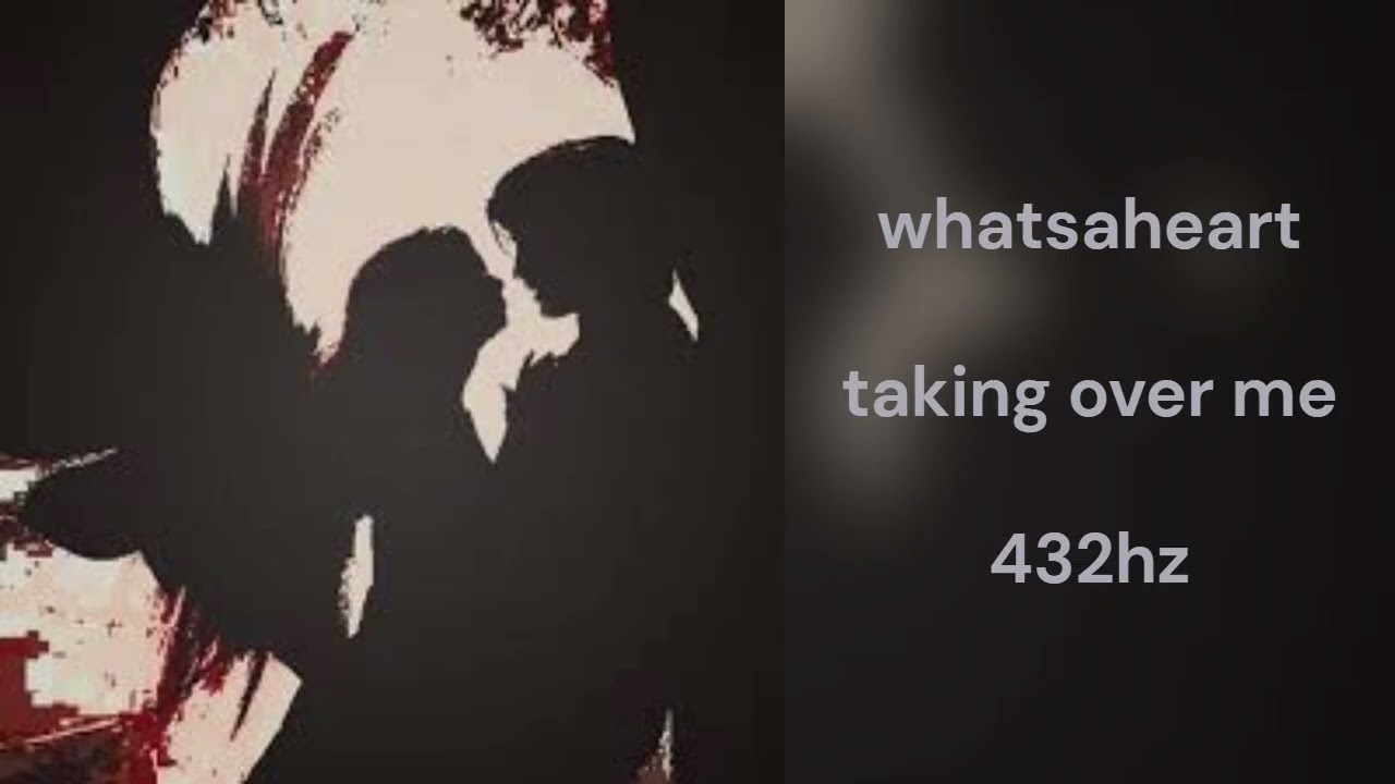whatsaheart - taking over me (432hz)