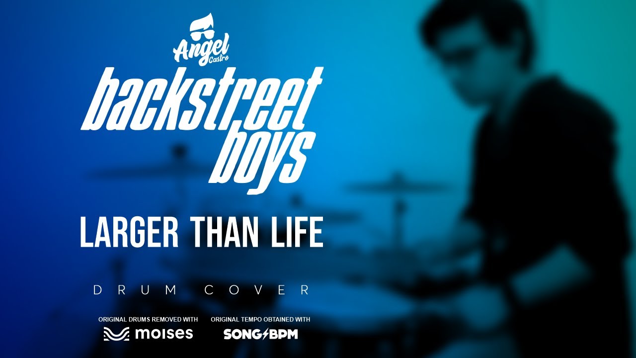Larger than life - Backstreet Boys - Drum Cover - Angel Castro + Clic